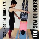 3/3（日）14:00〜BORN TO YOG by Kei.