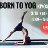 3/10 BORN TO YOG Kiyoshi ‼︎